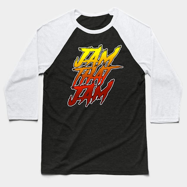 JAM THAT JAM Baseball T-Shirt by C E Richards